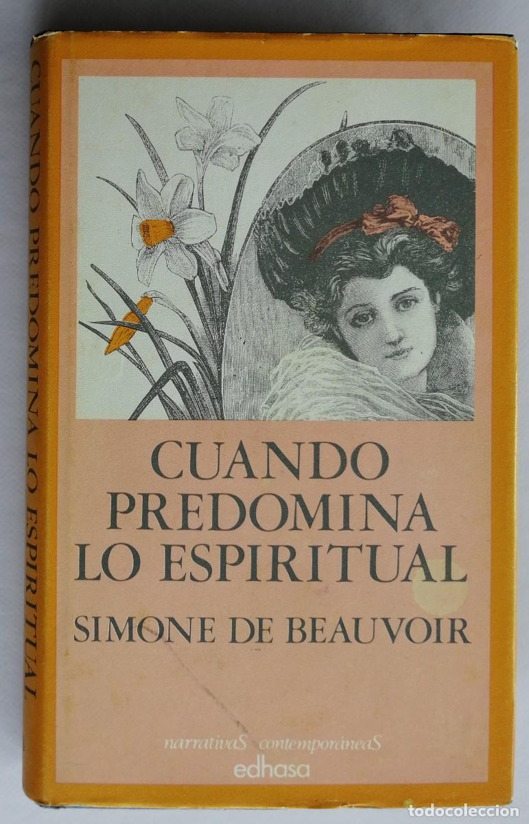 Libros de segunda mano: CUANDO PREDOMINA LO ESPIRITUAL, SIMONE DE BEAUVOIR, EDHASA - Foto 1