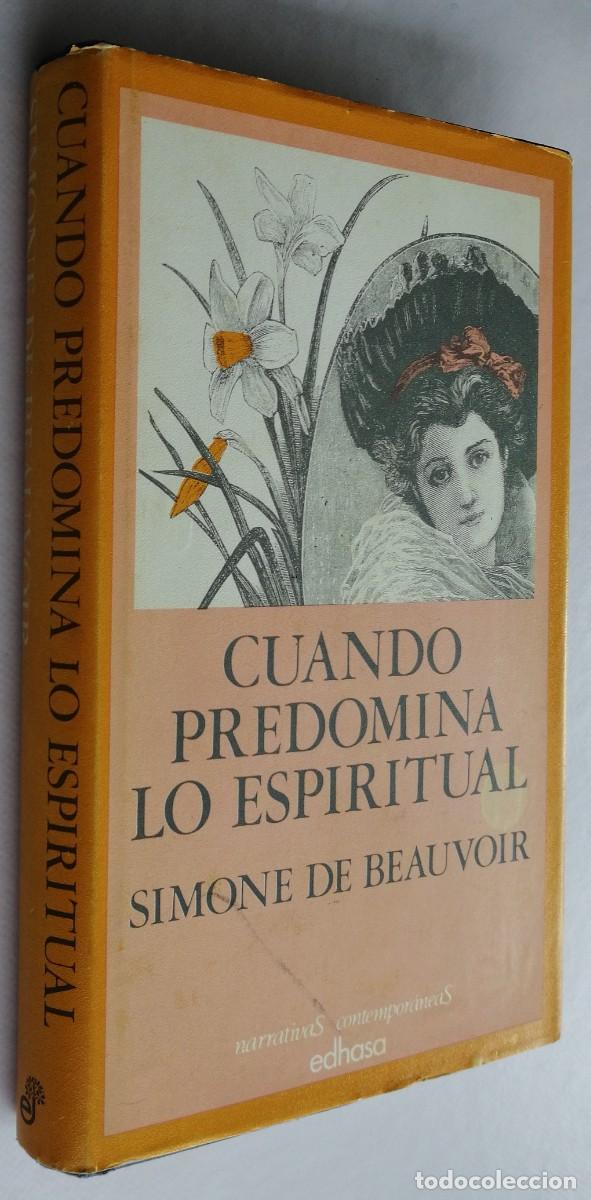 Libros de segunda mano: CUANDO PREDOMINA LO ESPIRITUAL, SIMONE DE BEAUVOIR, EDHASA - Foto 2