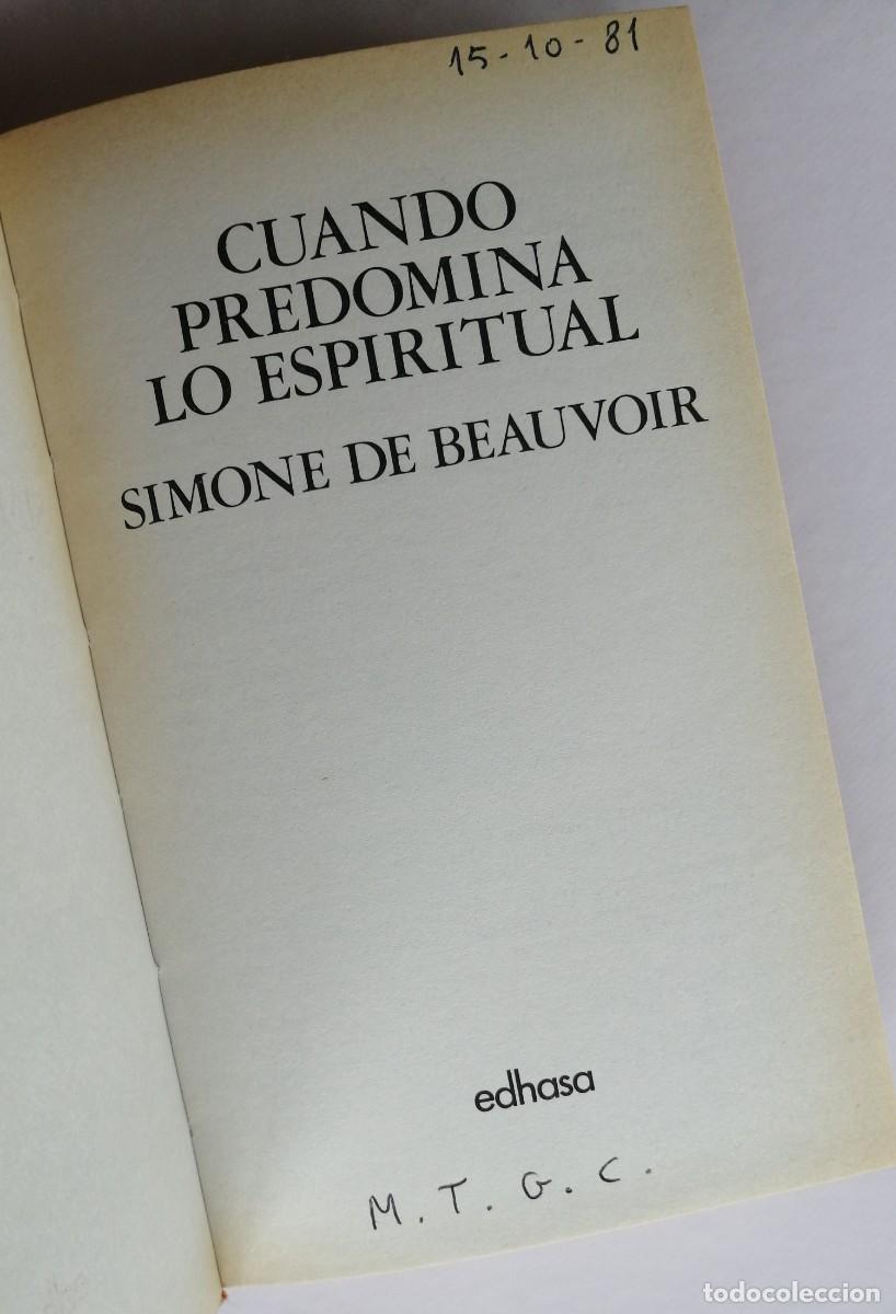 Libros de segunda mano: CUANDO PREDOMINA LO ESPIRITUAL, SIMONE DE BEAUVOIR, EDHASA - Foto 5
