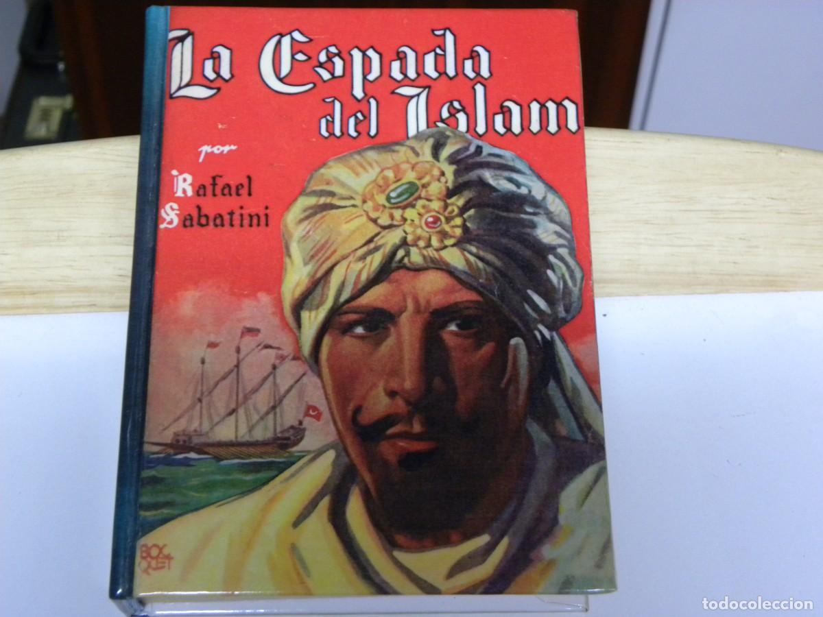 Libros de segunda mano: LA ESPADA DEL ISLAM - RAFAEL SABATINI - Foto 1