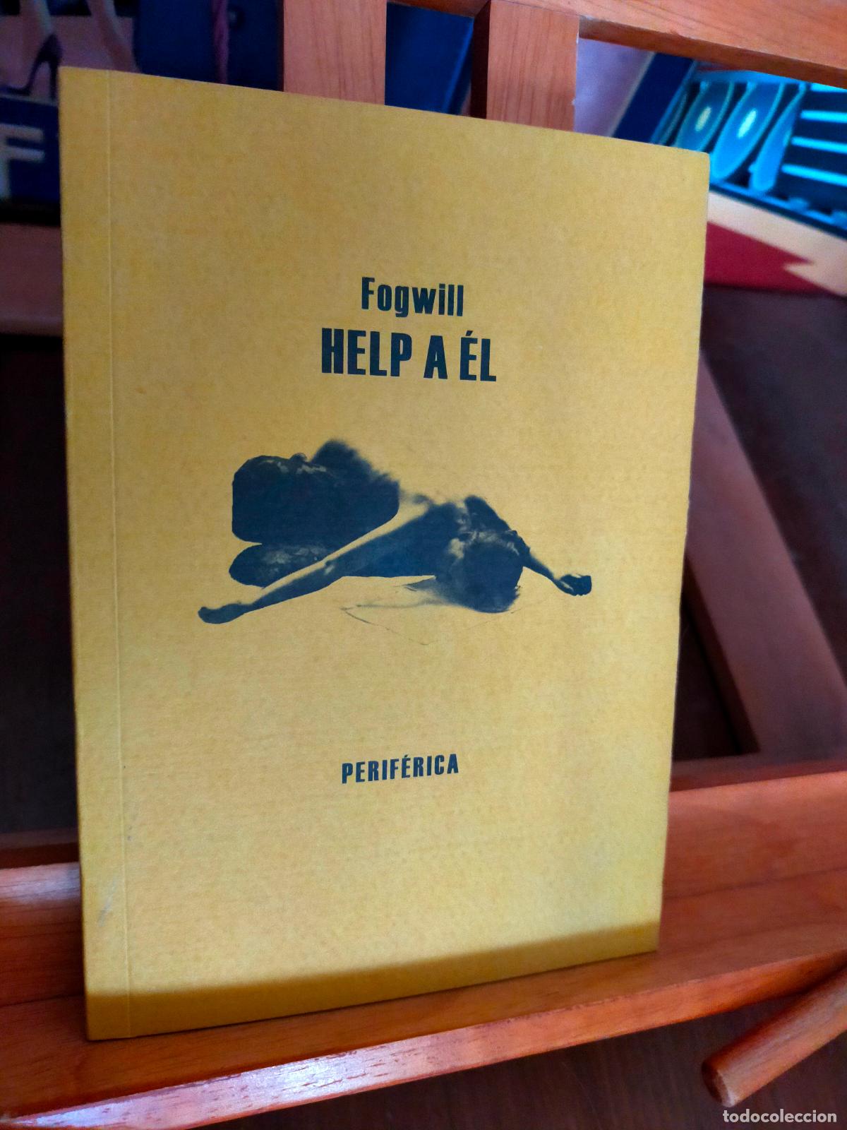 Libros de segunda mano: HELP A &Eacute;L. RODOLFO FOGWILL. EDITORIAL PERIF&Eacute;RICA - Foto 1