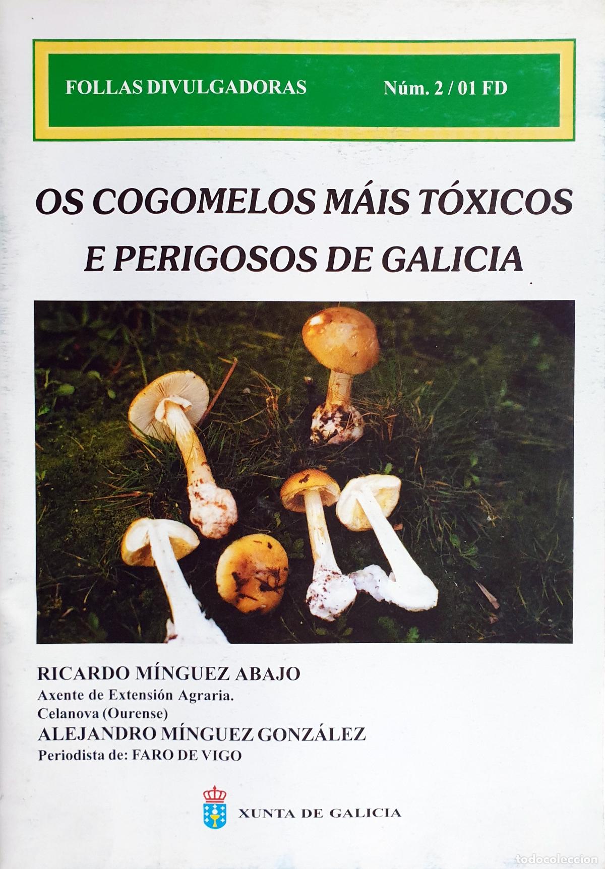 Libros de segunda mano: OS COGOMELOS M&Aacute;IS T&Oacute;XICOS E PERIGOSOS DE GALICIA. SETAS. HONGOS. MICOLOGIA