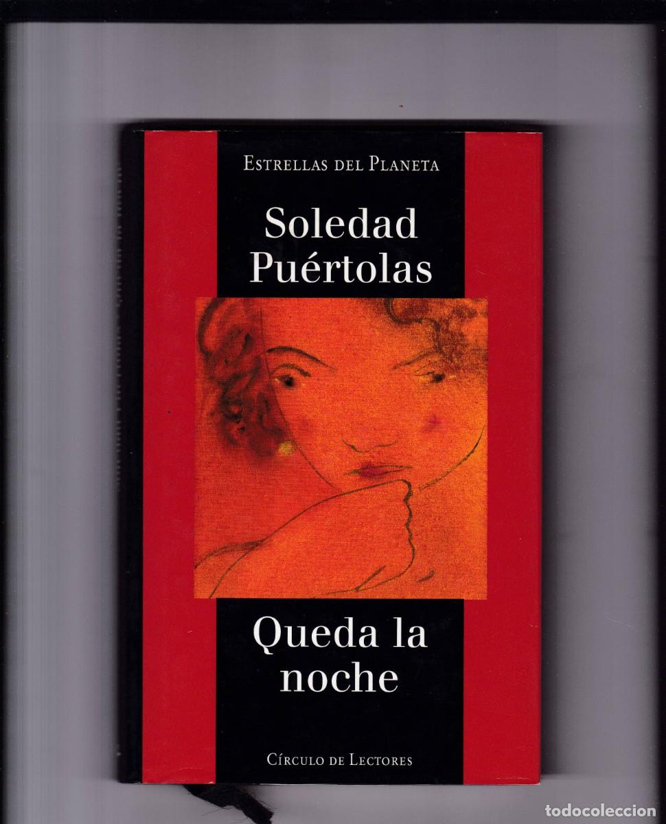 Libros de segunda mano: QUEDA LA NOCHE - SOLEDAD PU&Eacute;RTOLAS - CIRCULO LECTORES 1997 - Foto 1