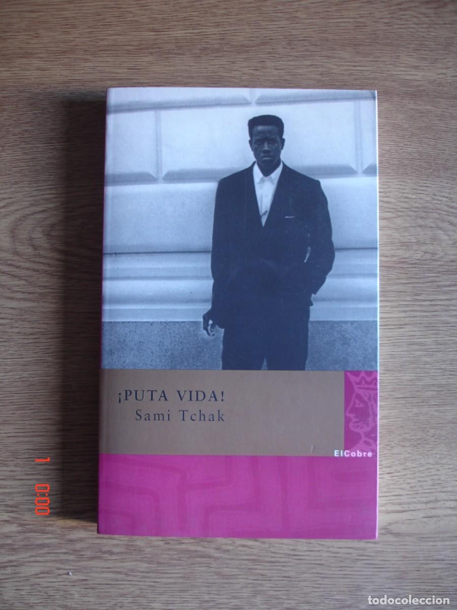 Libros de segunda mano: PUTA VIDA - SAMI TCHAK - EL COBRE EDICIONES, 2003 - 1&ordf; EDICI&Oacute;N - Foto 1