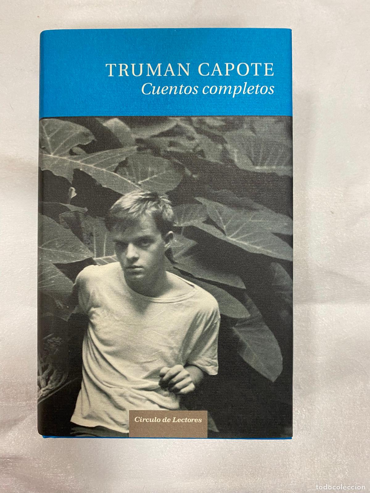 Libros de segunda mano: TRUMAN CAPOTE CUENTOS COMPLETOS - C&Iacute;RCULO DE LECTORES - Foto 1