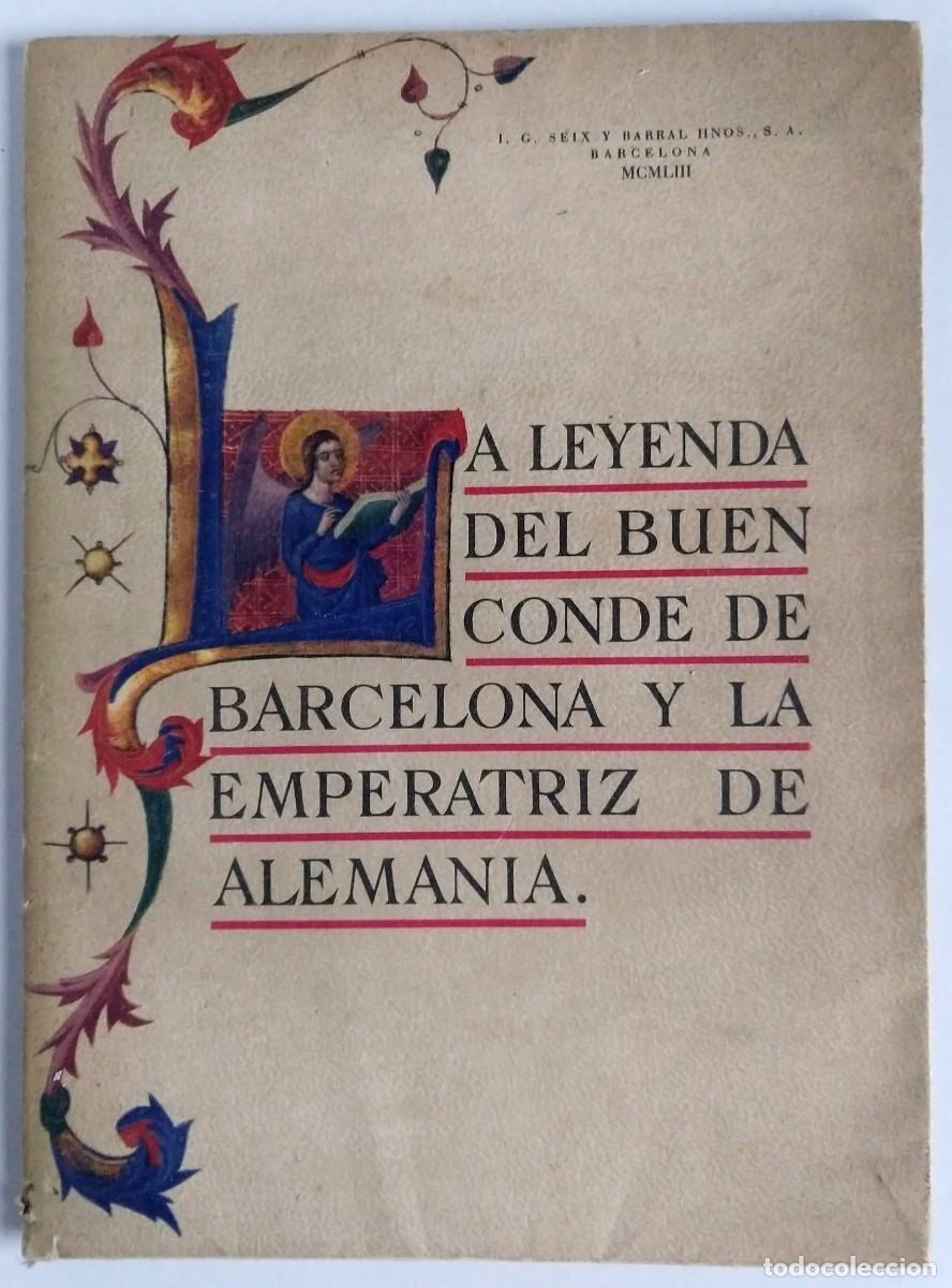 Libros de segunda mano: La leyenda del buen conde de Barcelona y la emperatriz de Alemania &ndash; Seix Barral, 1953