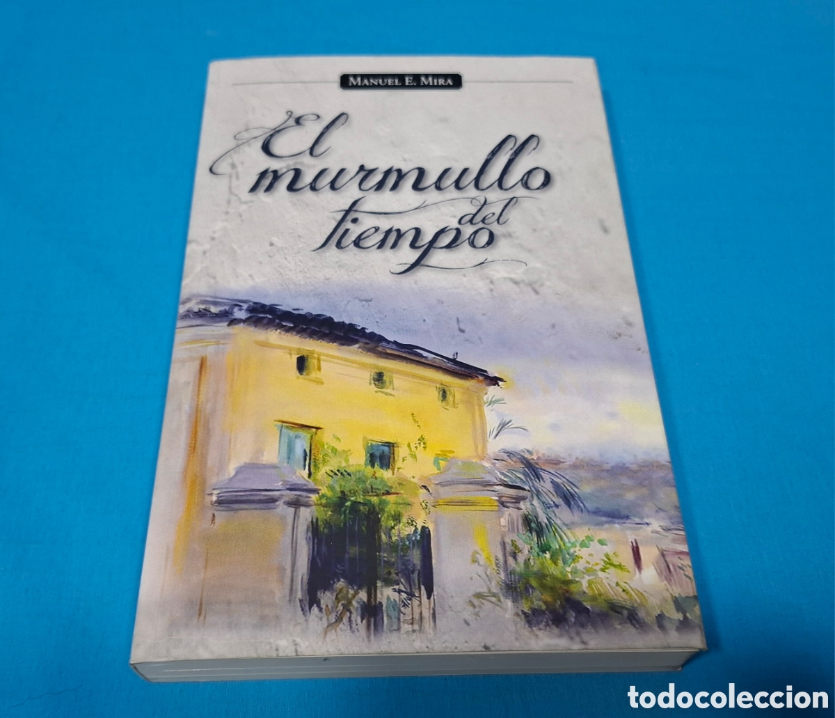 Libri di seconda mano: EL MURMULLO DEL TIEMPO - MANUEL E. MIRA