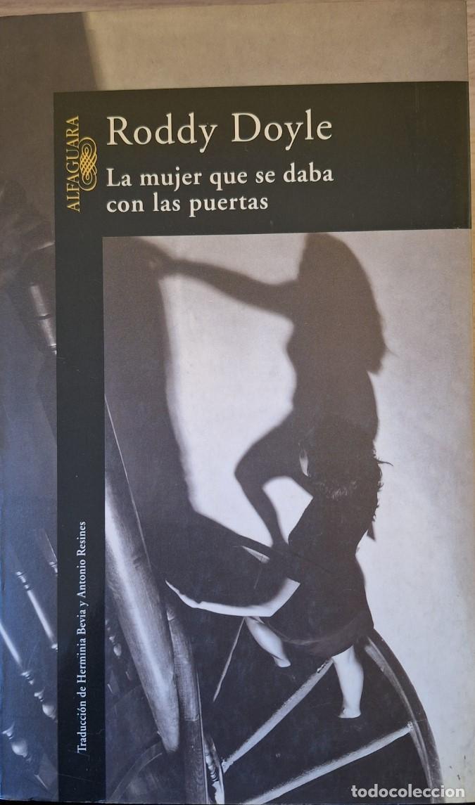 Libros de segunda mano: LA MUJER QUE SE DABA CON LAS PUERTAS. - DOYLE, Roddy. - Foto 1