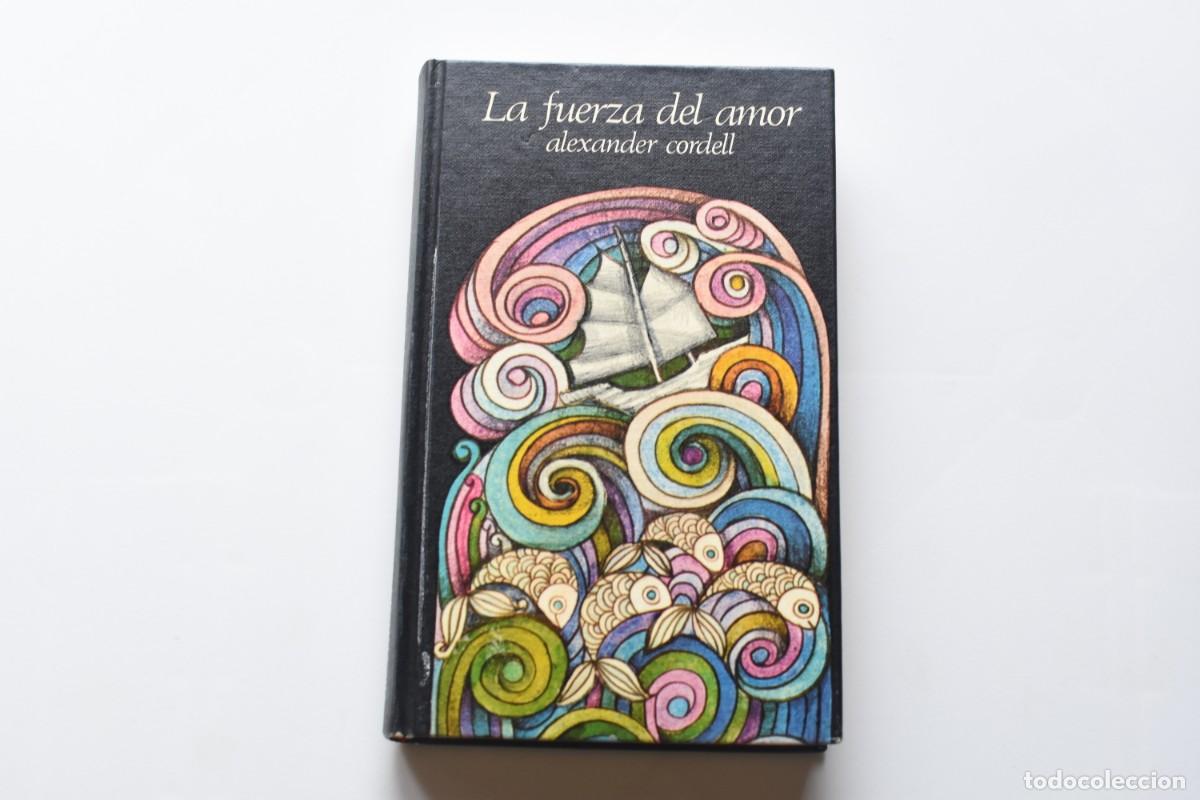 Libros de segunda mano: La fuerza del Amor- Alexander Cordell-