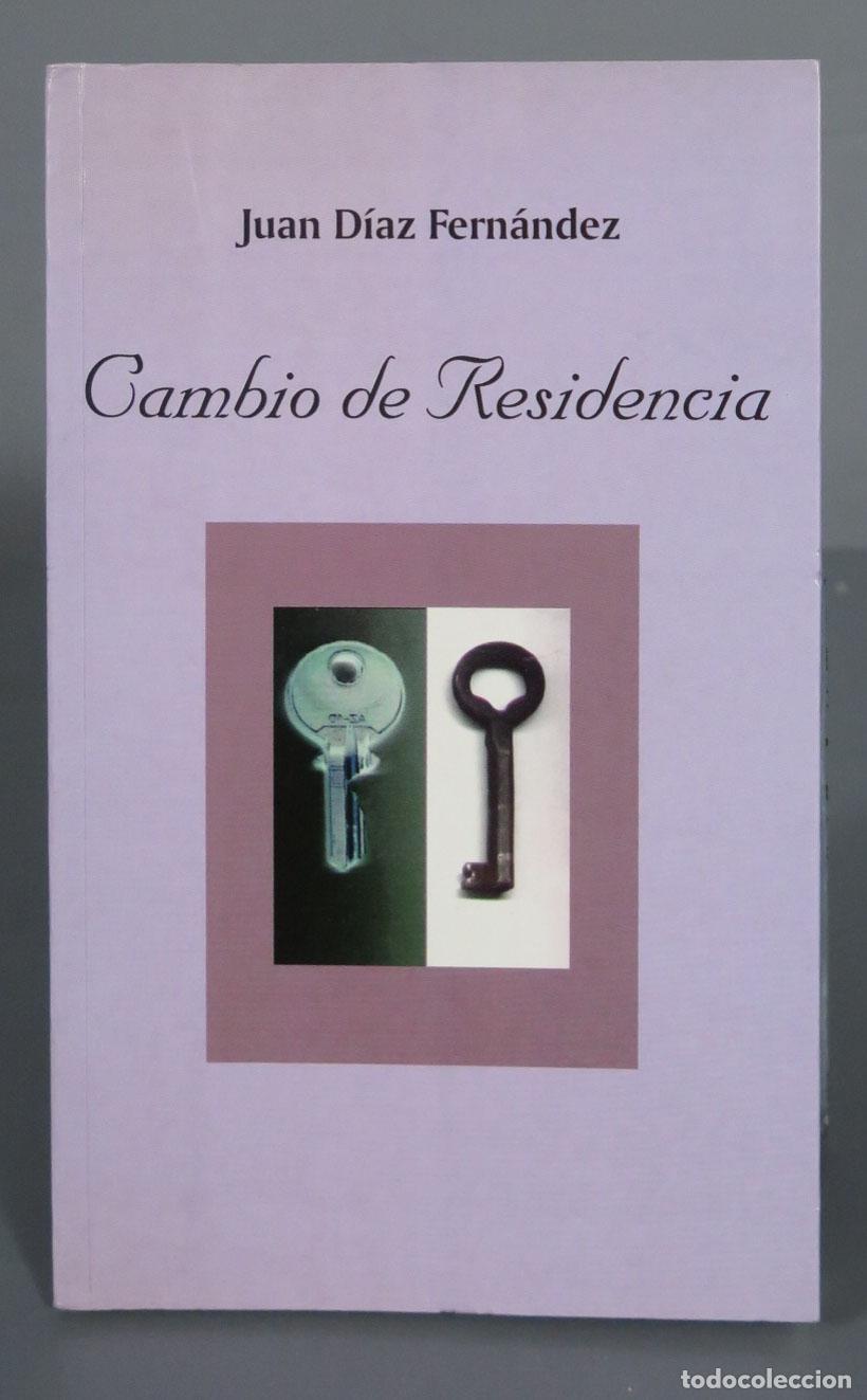 Libri di seconda mano: Juan D&iacute;az Fern&aacute;ndez Cambio De Residencia. DEDICADO AUTOGRAFO POR AUTOR