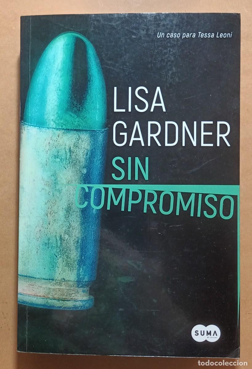 Libros de segunda mano: SIN COMPROMISO - LISA GARDNER - RANDOM HOUSE - 2017 - Foto 1