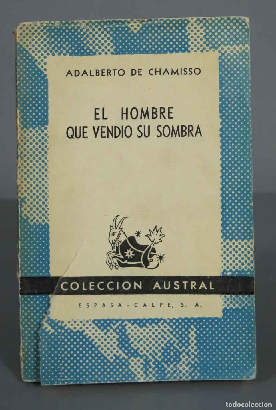 Libros de segunda mano: ADALBERTO DE CHAMISSO EL HOMBRE QUE VENDIO SU SOMBRA. CHAMISSO AUSTRAL