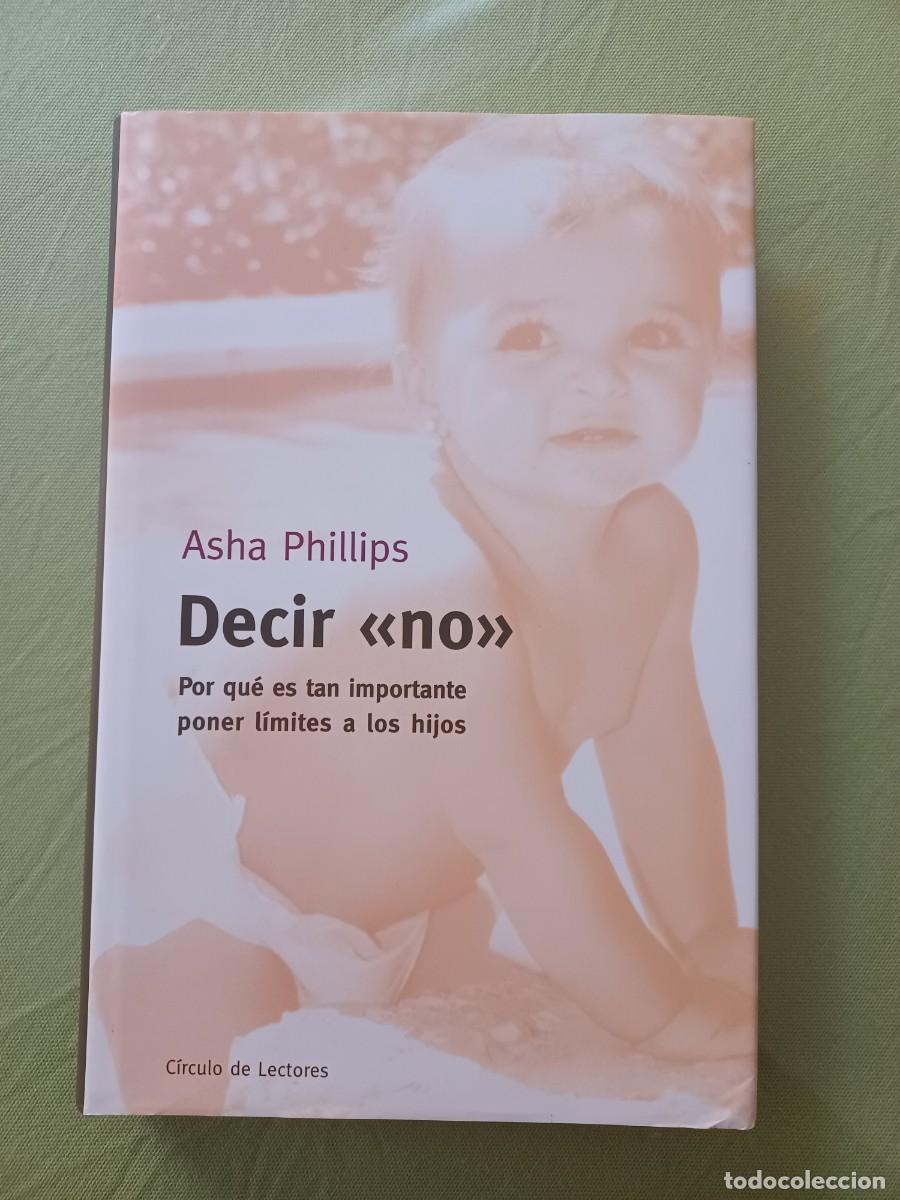 Libros de segunda mano: DECIR NO.- ASHA PHILLIPS. - Foto 1