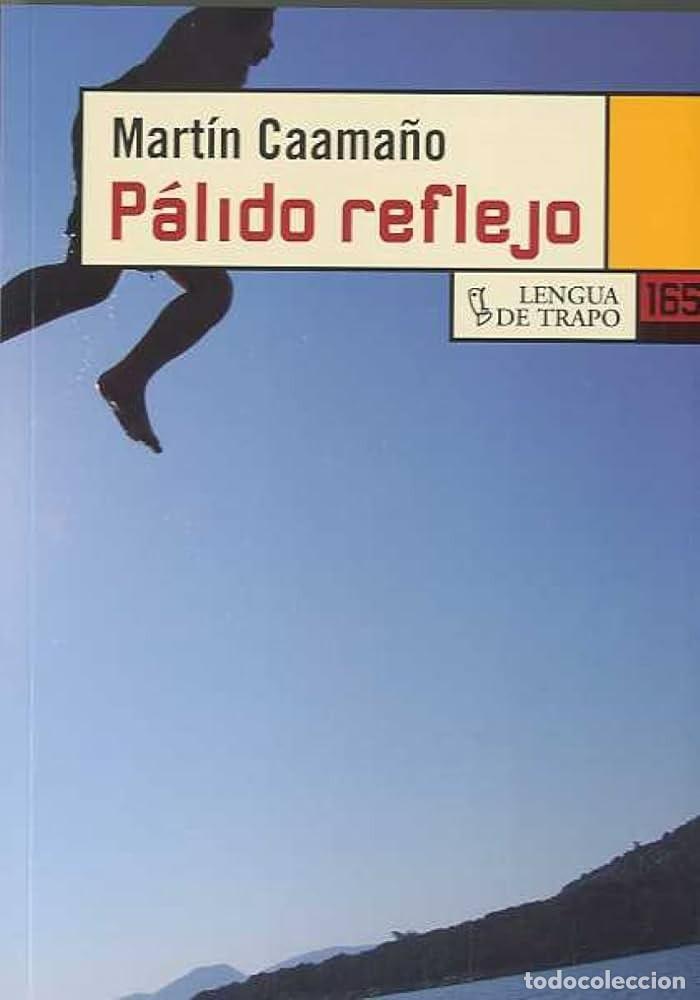 Libros de segunda mano: P&aacute;lido reflejo. Mart&iacute;n Caama&ntilde;o - Foto 1