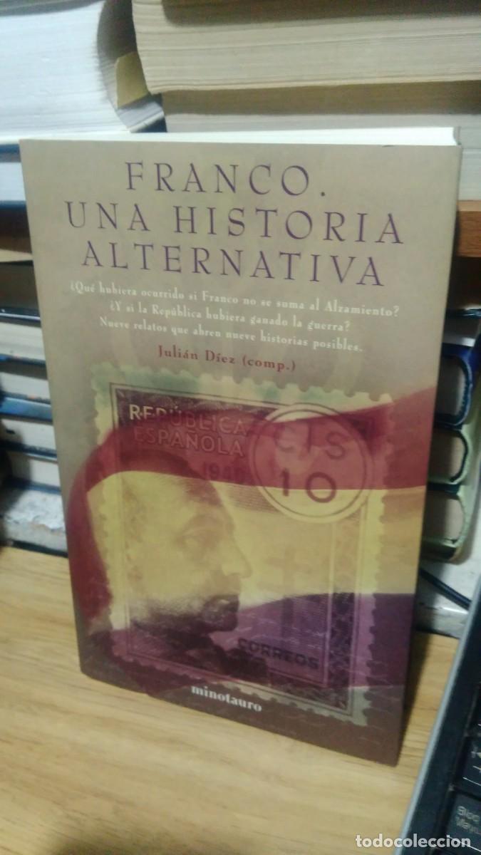 Libros de segunda mano: Franco una historia alternativa Juli&aacute;n Diex minotauro