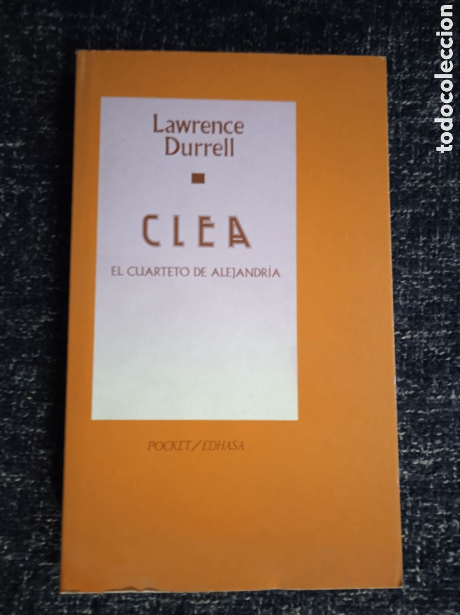 Libros de segunda mano: CLEA, EL CUARTETO DE ALEJANDRIA / LAWRENCE DURRELL -ED. EDHASA - Foto 1