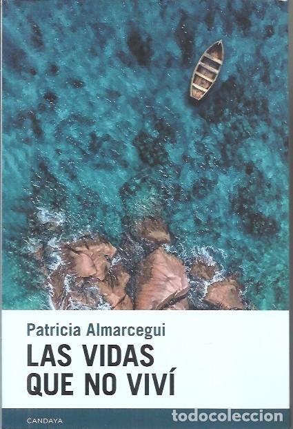 Libros de segunda mano: LAS VIDAS QUE NO VIVI PATRICIA ALMARCEGUI