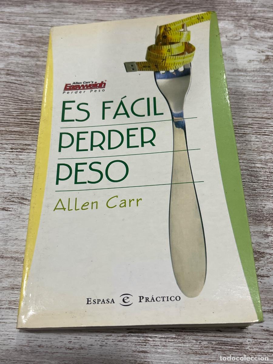 Libros de segunda mano: Libro Es f&aacute;cil perder peso | Allen Carr | 2003 - Foto 1