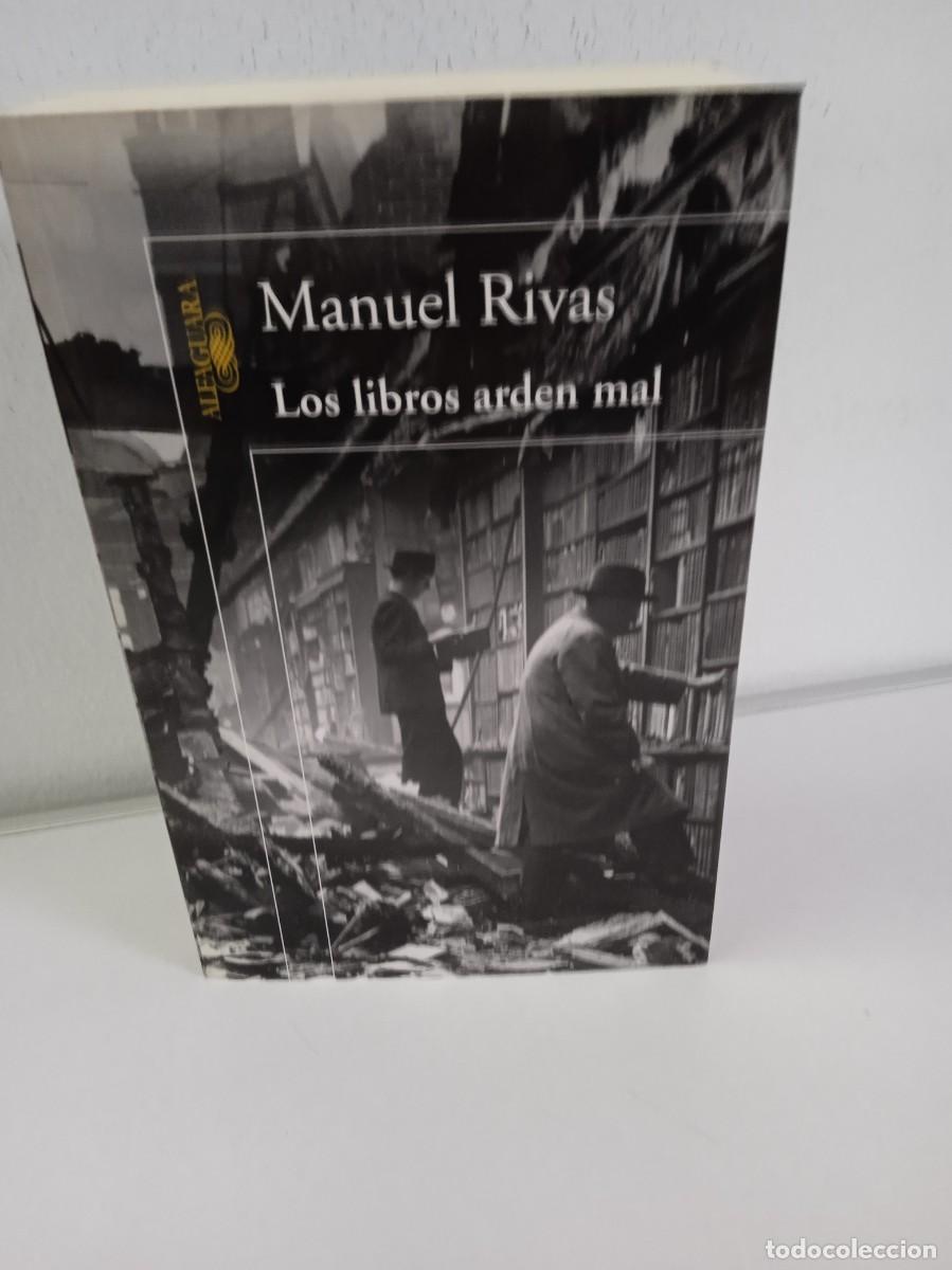 Libros de segunda mano: LOS LIBROS ARDEN MAL Manuel Rivas - Foto 1