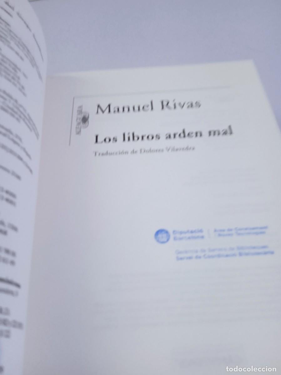 Libros de segunda mano: LOS LIBROS ARDEN MAL Manuel Rivas - Foto 5