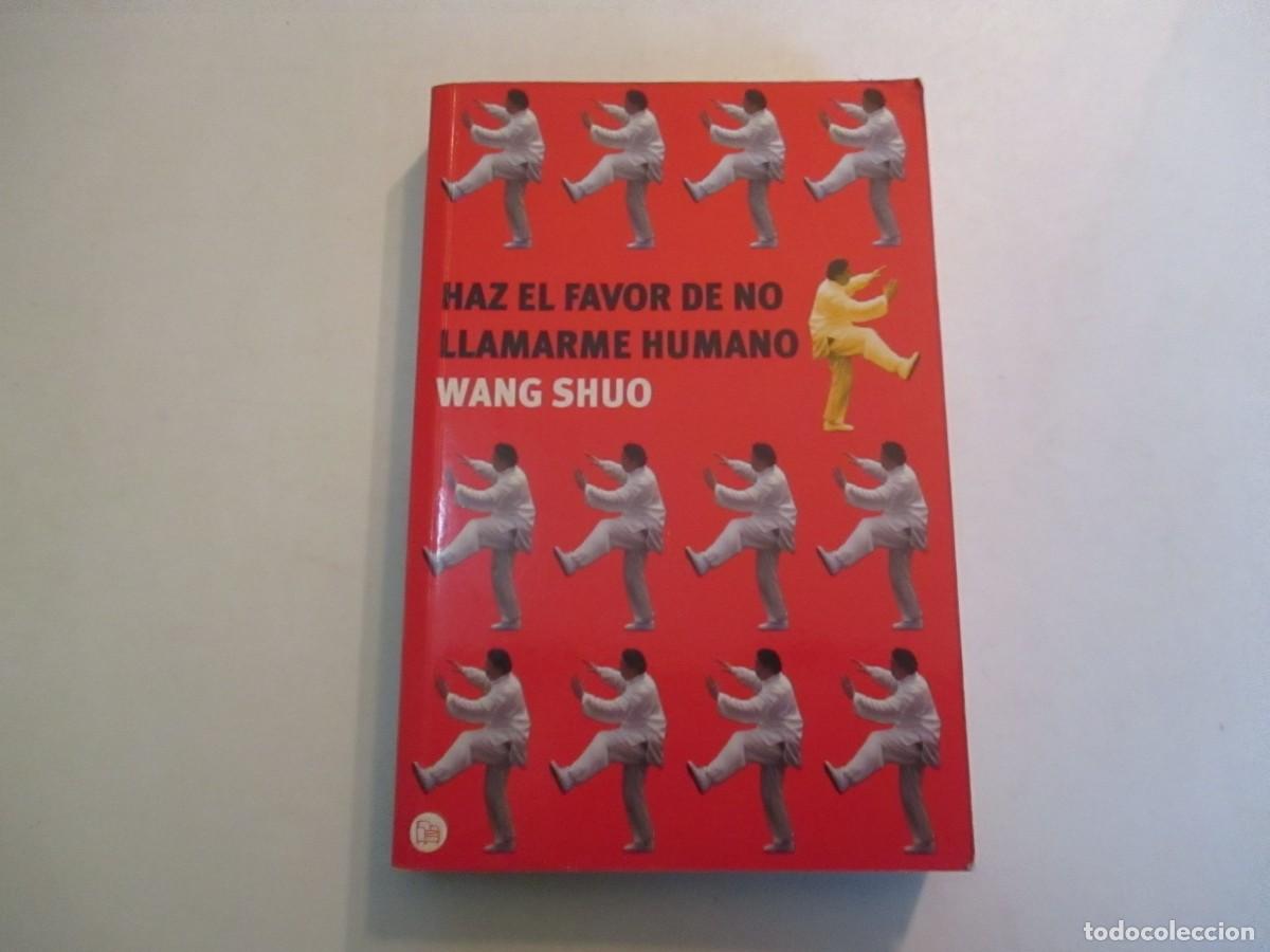 Libri di seconda mano: WANG SHUO Haz el favor de no llamarme humano W32619