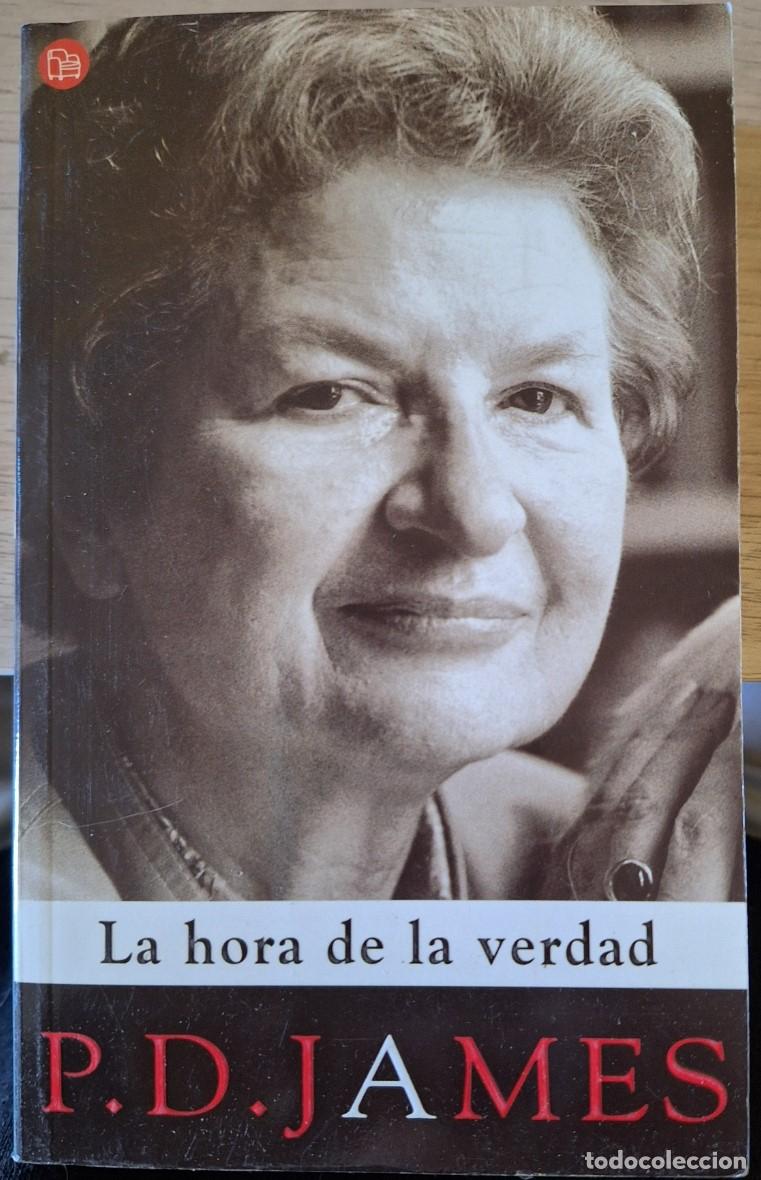 Libros de segunda mano: LA HORA DE LA VERDAD. - JAMES, P.D. - Foto 1