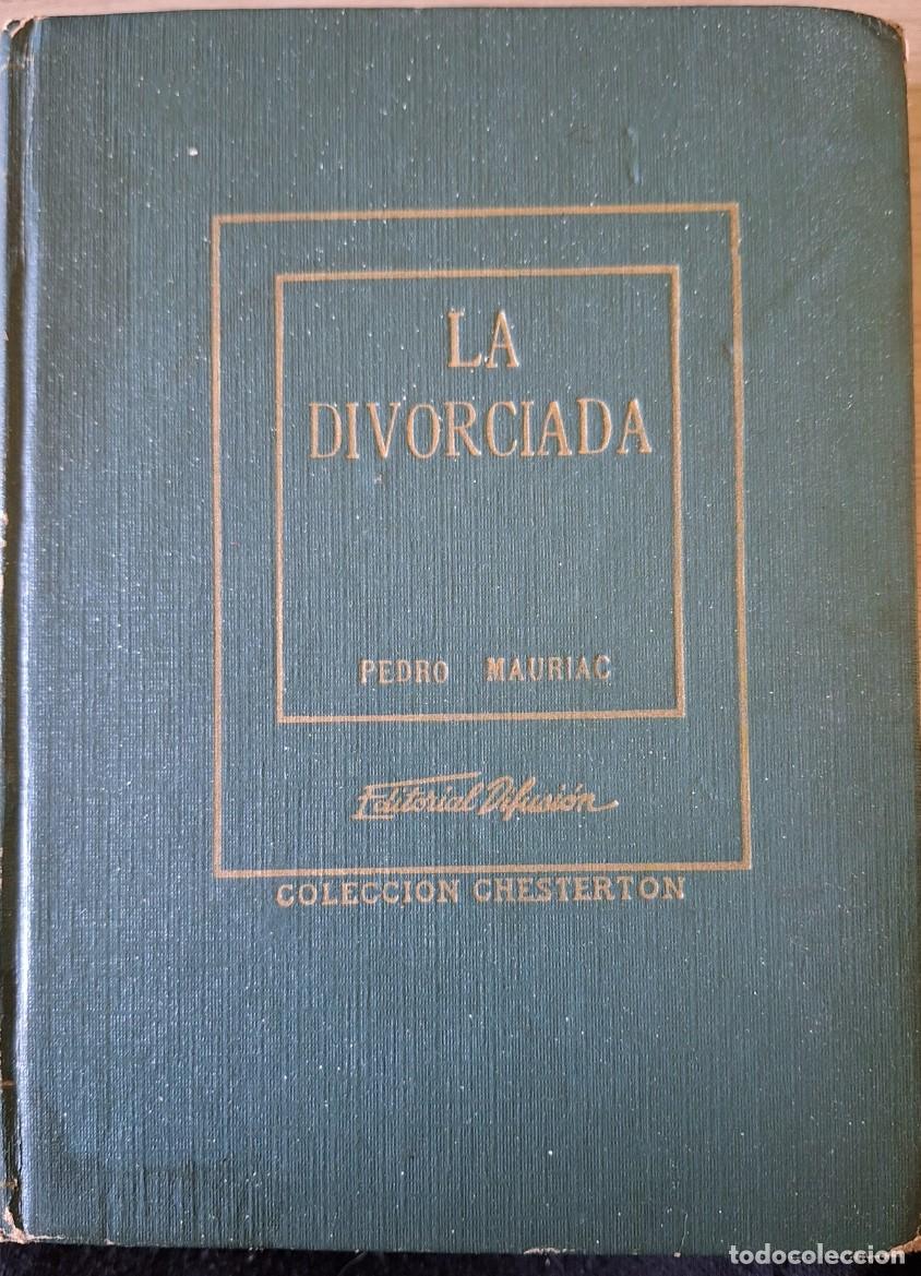 Libros de segunda mano: LA DIVORCIADA. - MAURIAC, Pedro. - Foto 1