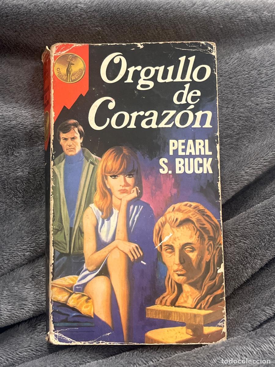 Libros de segunda mano: Libro Orgullo de Corazon | Pearl S Buck | 1982 - Foto 1