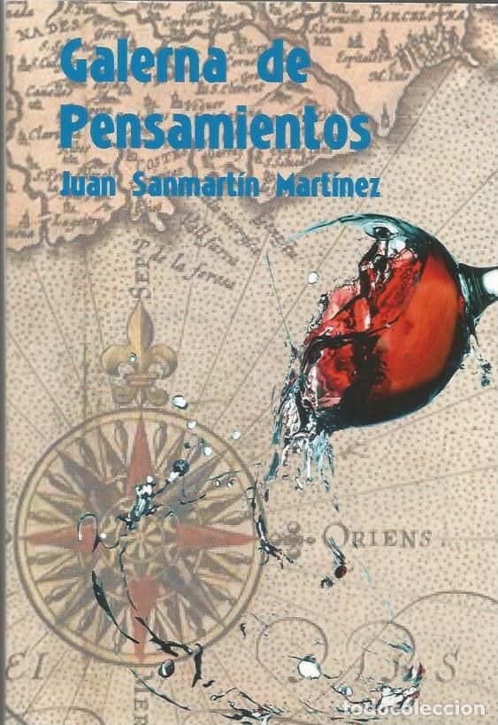 Libros de segunda mano: GALERNA DE PENSAMIENTOS - JUAN SANMARTIN MART&Iacute;NEZ FIRMADO Y DEDICADO POR EL AUTOR