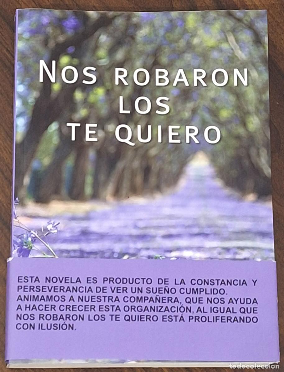 Libros de segunda mano: NOS ROBARON LOS TE QUIERO POR M&Iacute;RIAM GIM&Eacute;NEZ PORCEL - Con dedicatoria de la autora y marcap&aacute;ginas -