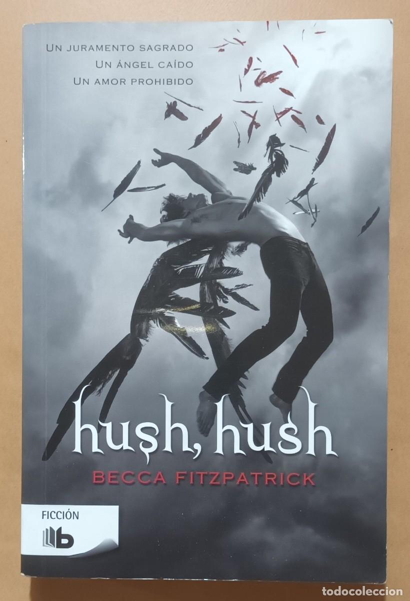 Libros de segunda mano: HUSH, HUSH - BECCA FITZPATRICK - ED. B - 2016 - Foto 1