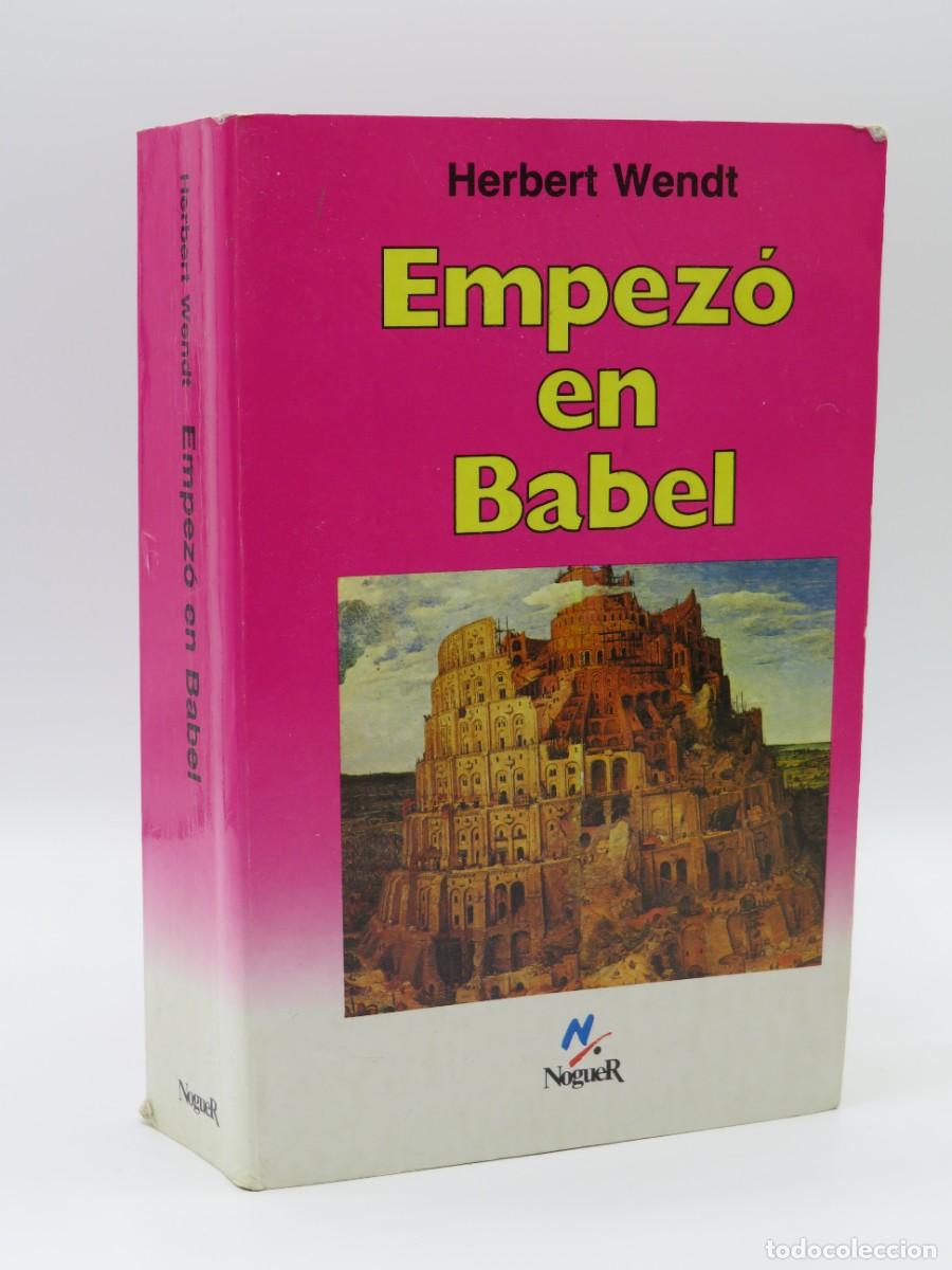 Libros de segunda mano: LIBRO. EMPEZO EN BABEL - HERBERT WENDT -NOGUER - Foto 1