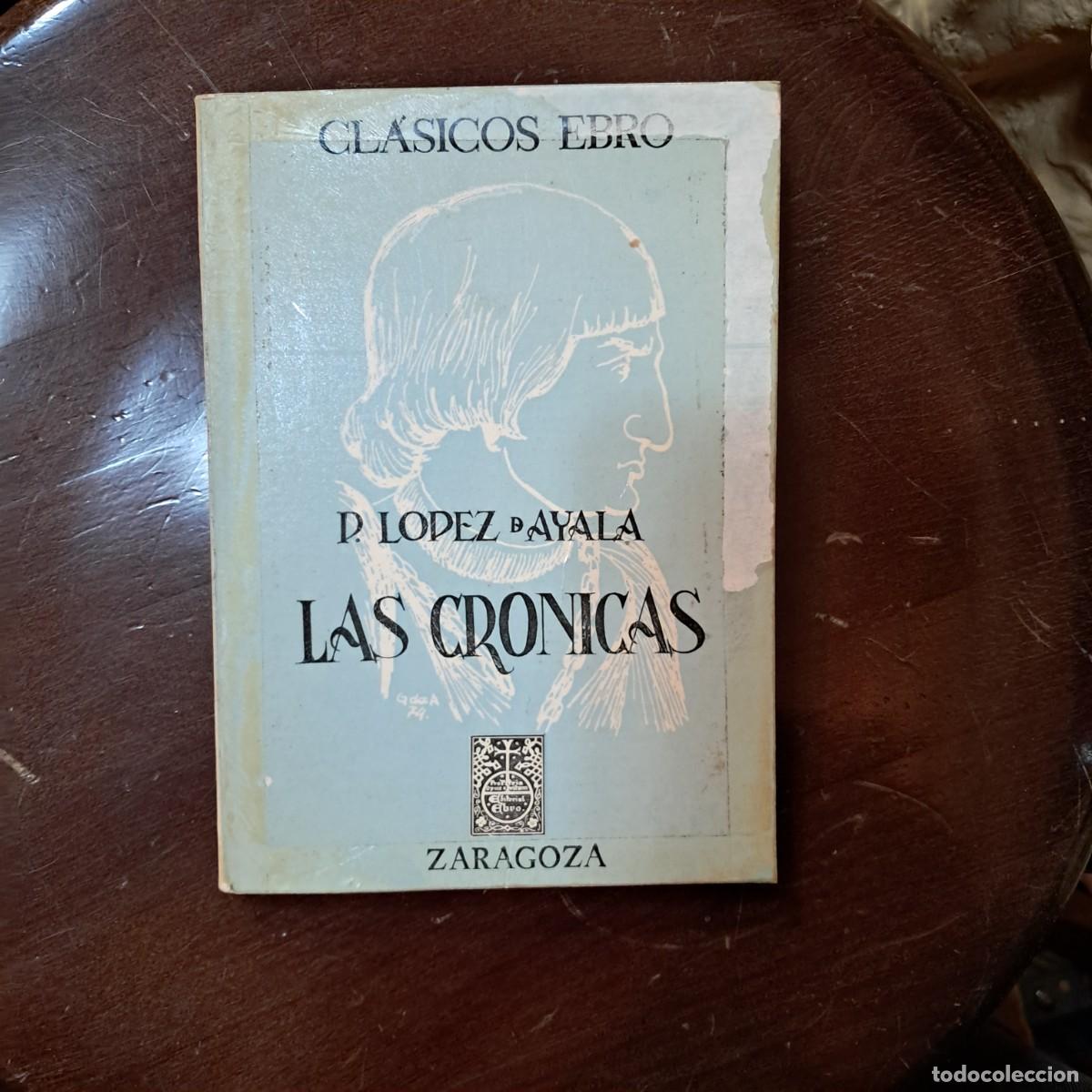 Libros de segunda mano: Lopez de Ayala, las cr&oacute;nicas, Cl&aacute;sicos Ebro - Foto 1