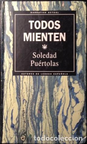 Libros de segunda mano: Todos mienten. Soledad Pu&eacute;rtolas - Foto 1