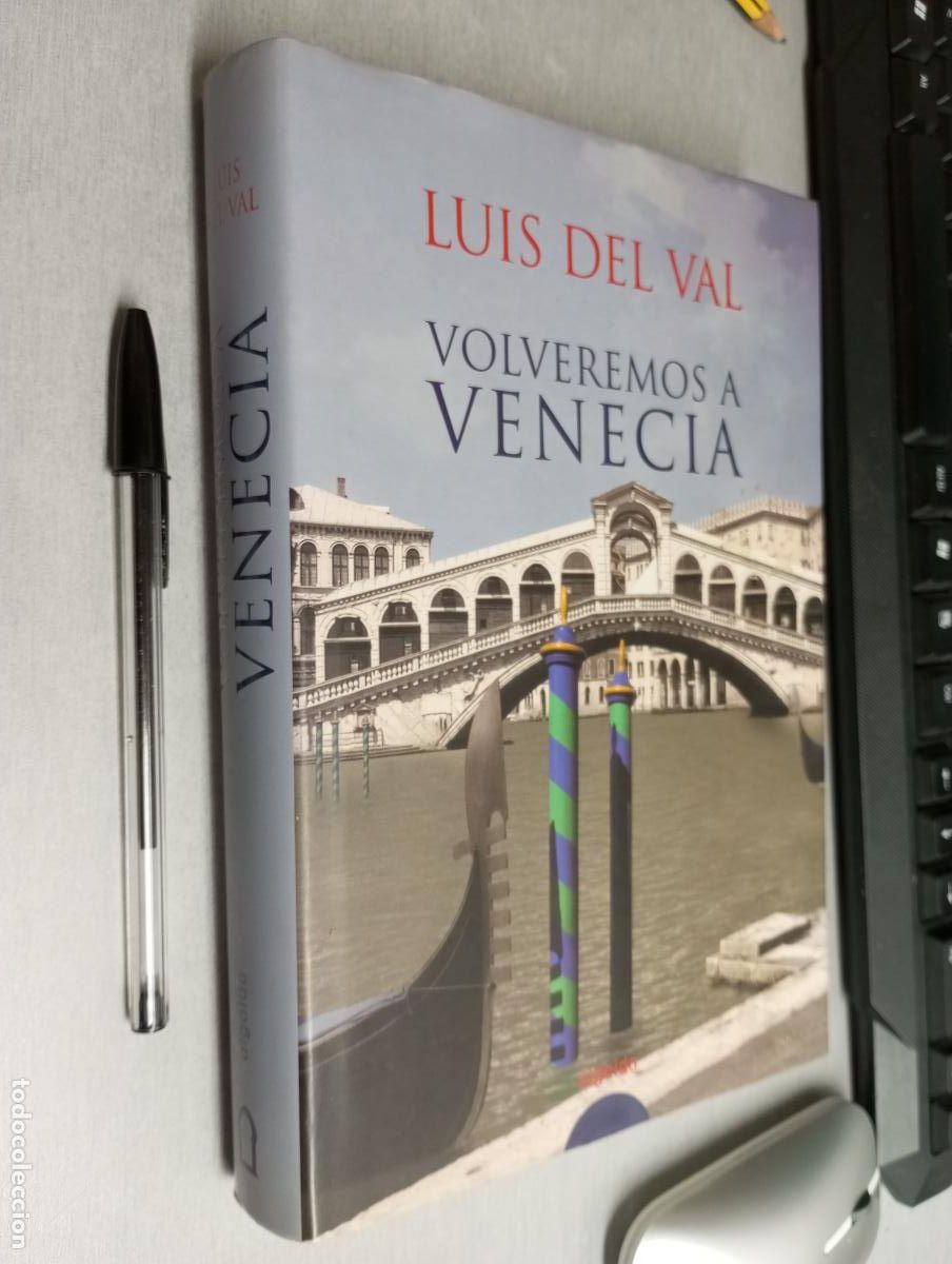 Libros de segunda mano: VOLVEREMOS A VENECIA / LUIS DEL VAL / ALGAIDA ED. 2005 - Foto 1
