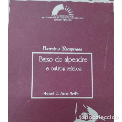 Gebrauchte B&uuml;cher: Baixo Do Alpendre e Outros Relatos - Amor Meilan - Xunta de Galicia - 1998, 1&ordf; ed.