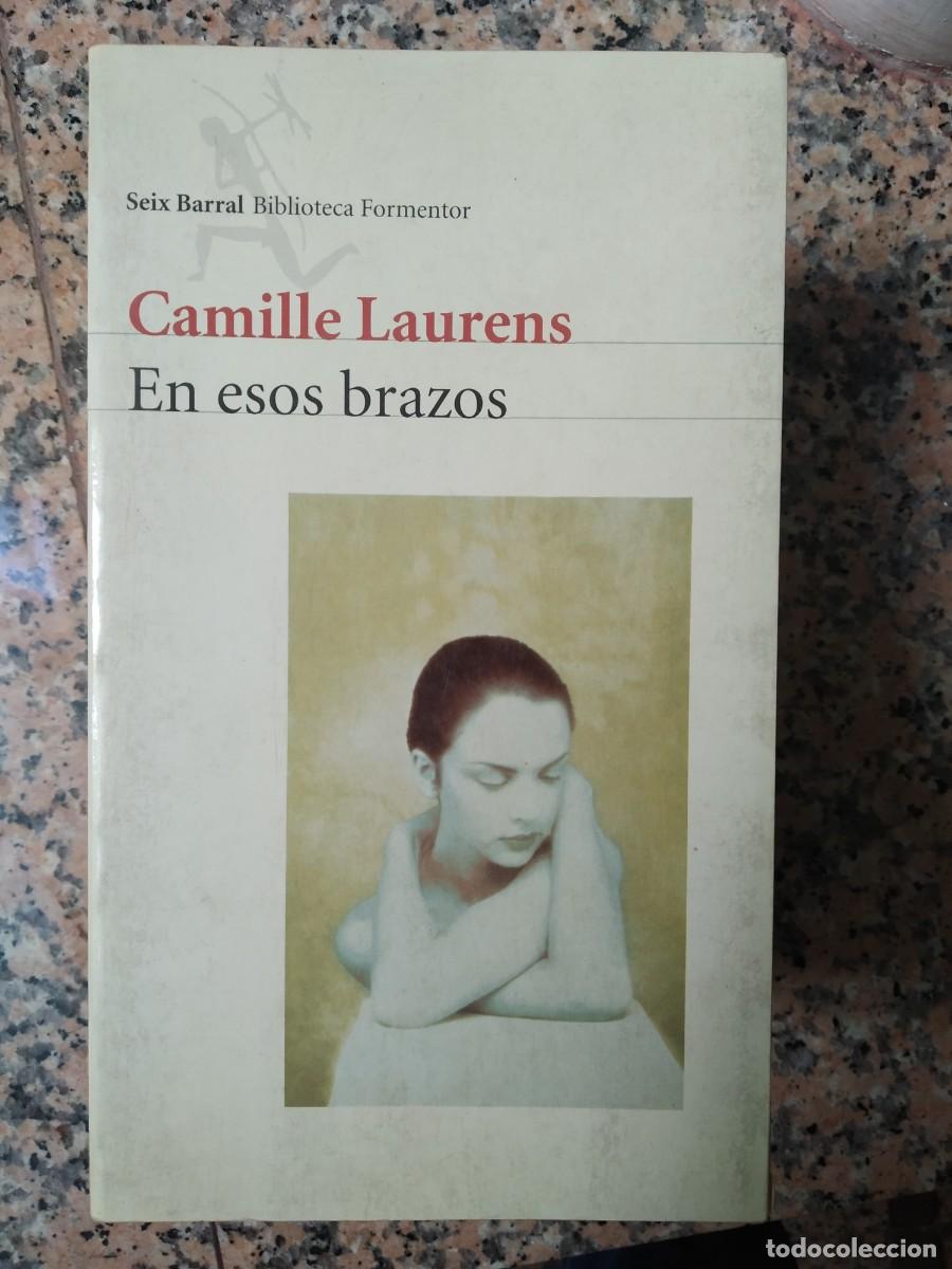Libros de segunda mano: Camille Laurens - En esos brazos - Foto 1