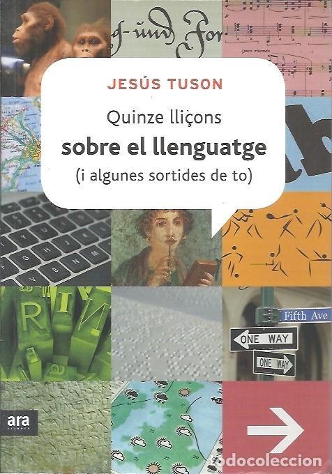 Libros de segunda mano: QUINZE LLI&Ccedil;ONS SOBRE EL LLENGUATGE JESUS TUSON ARA EDITORIAS