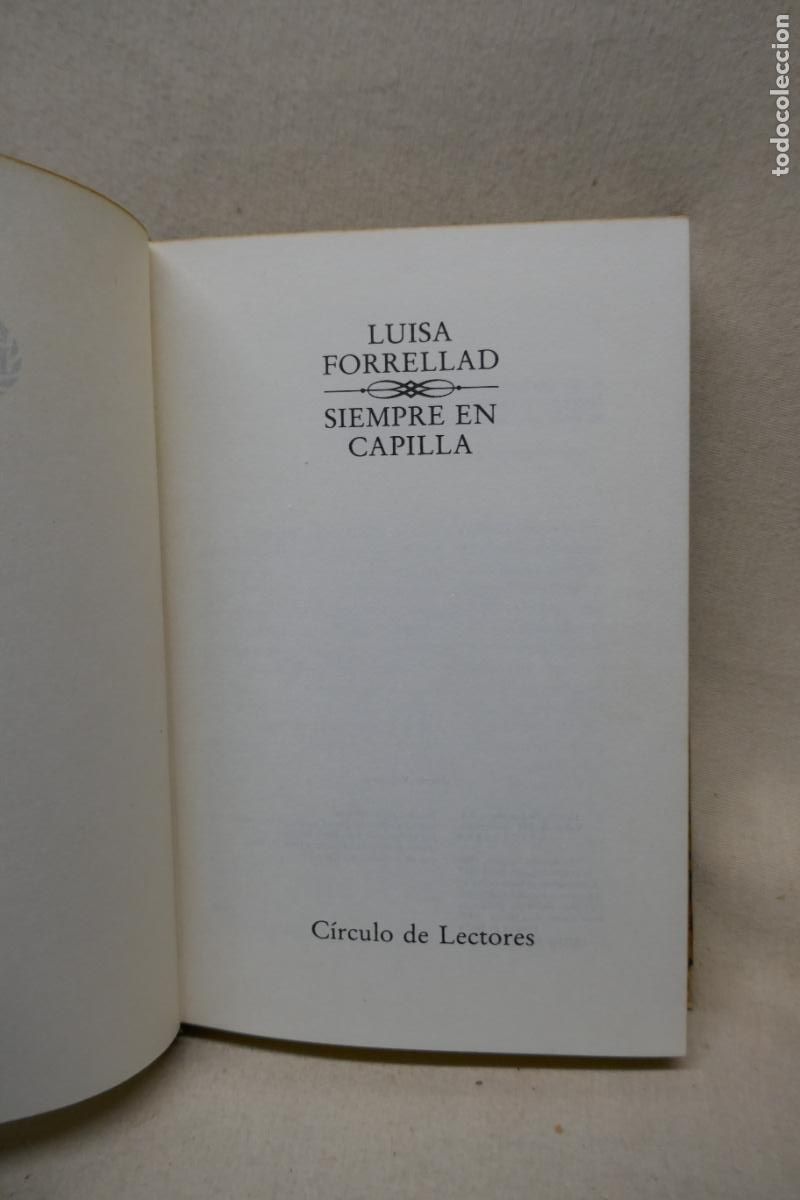 Libros de segunda mano: Siempre en Capilla - Luisa Forrelland - C&iacute;rculo de Lectores - Foto 6