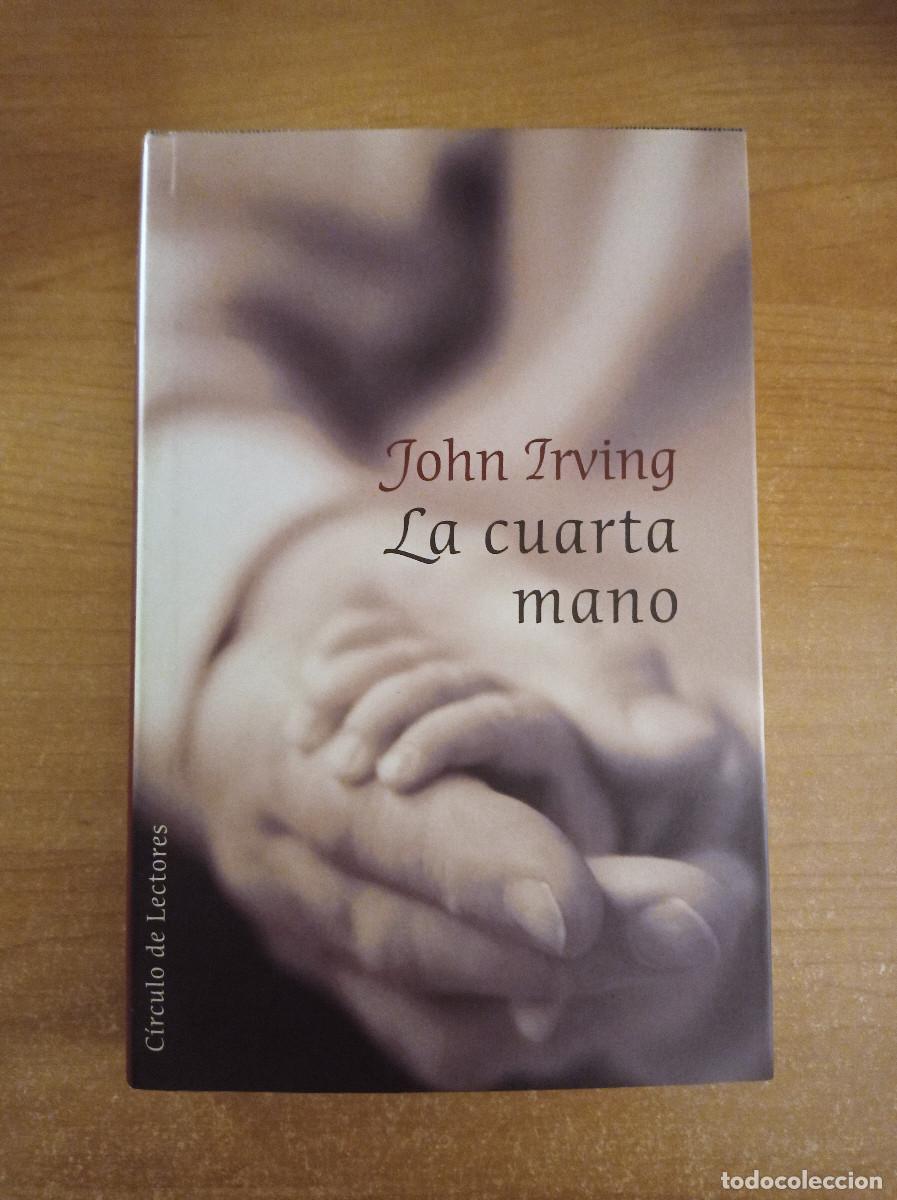 Libros de segunda mano: La cuarta mano - John Irving - C&iacute;rculo de Lectores, 2001 - Foto 1