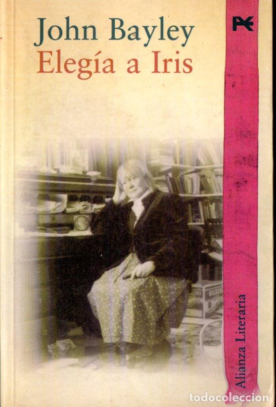 Libros de segunda mano: JOHN BAILEY : ELEG&Iacute;A A IRIS (ALIANZA, 1999) - Foto 1