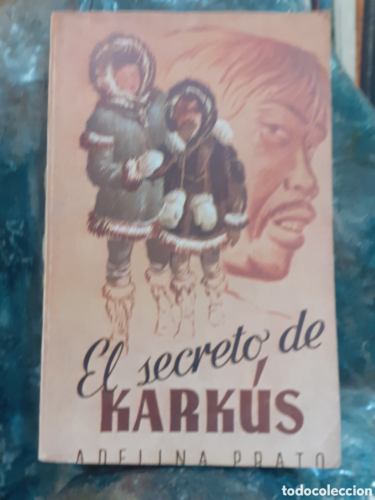 Libros de segunda mano: El secreto de Kark&uacute;s. Un episodio en Alaska.Adelina Prato
