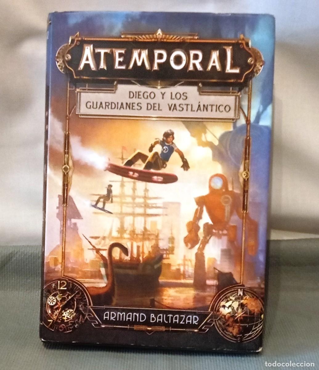 Libros de segunda mano: Atemporal de Armand Baltazar. Diego y los guardianes del Vastl&aacute;ntico