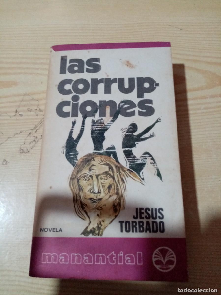 Libros de segunda mano: LAS CORRUPCIONES. JESUS TORBADO. EST16B4 - Foto 1