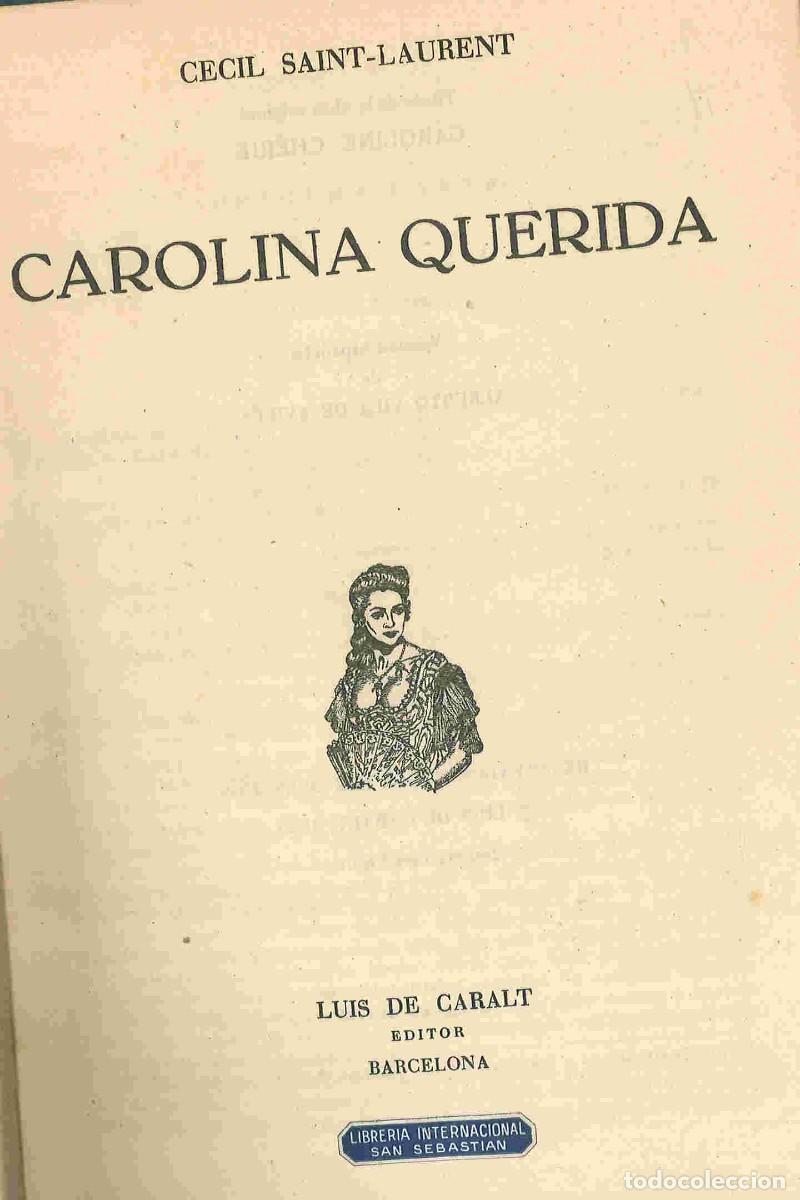 Libros de segunda mano: Carolina querida. Cecil Saint-Laurent. 1960 - Foto 1