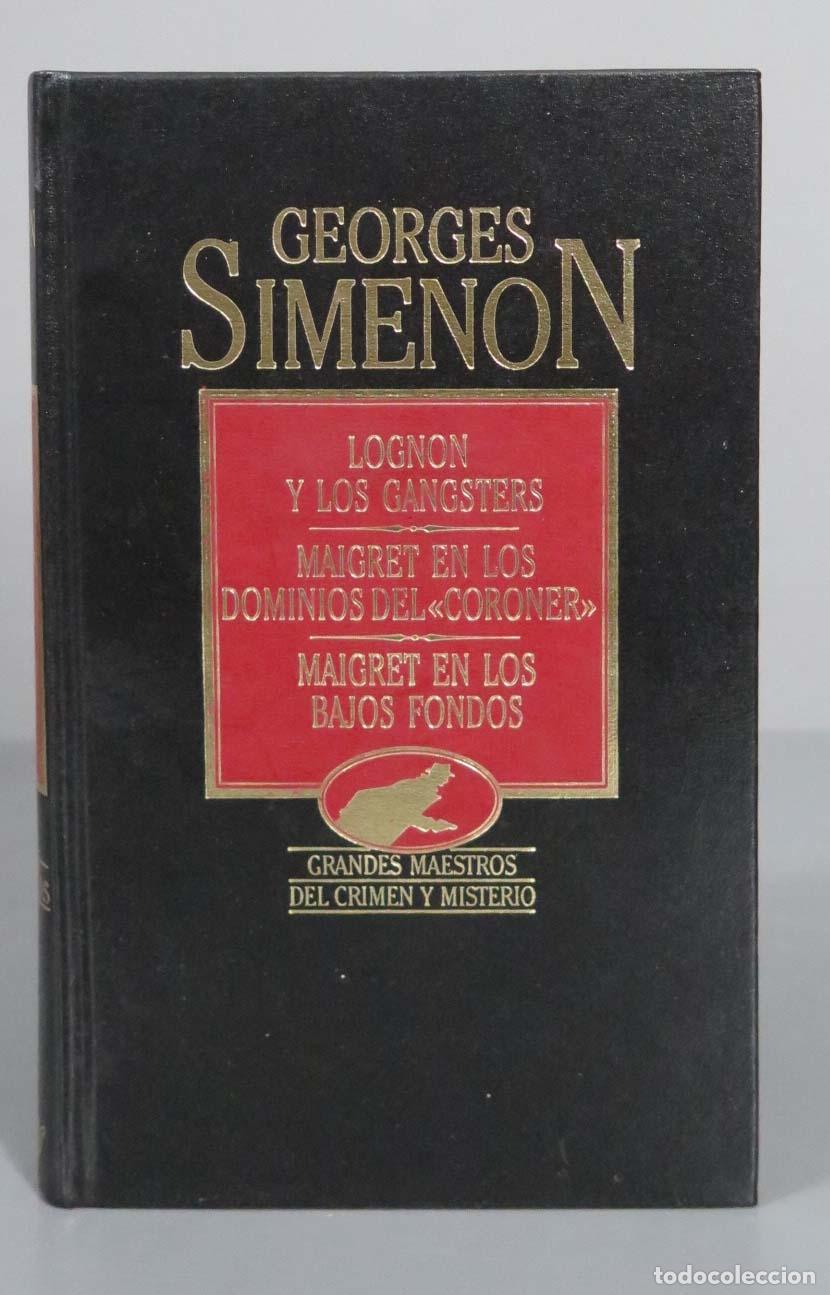 Libros de segunda mano: Maigret/ Maigret, Lognon y los G&aacute;ngsters/ Maigret en los dominios del Coroner/ Maigret en los bajos