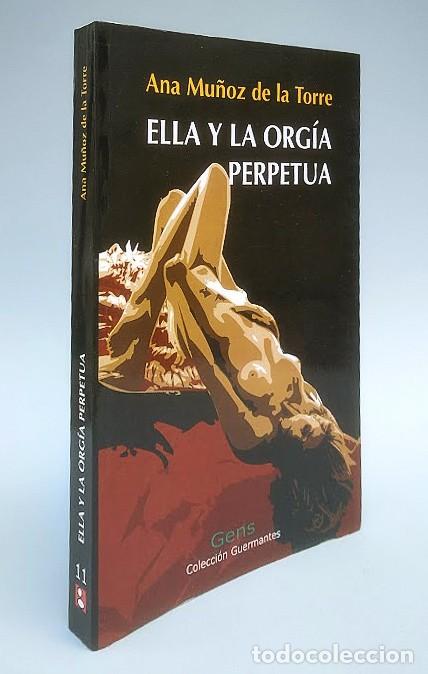 Libros de segunda mano: Ella y la org&iacute;a perpetua. Ana Mu&ntilde;oz de la Torre. 2007