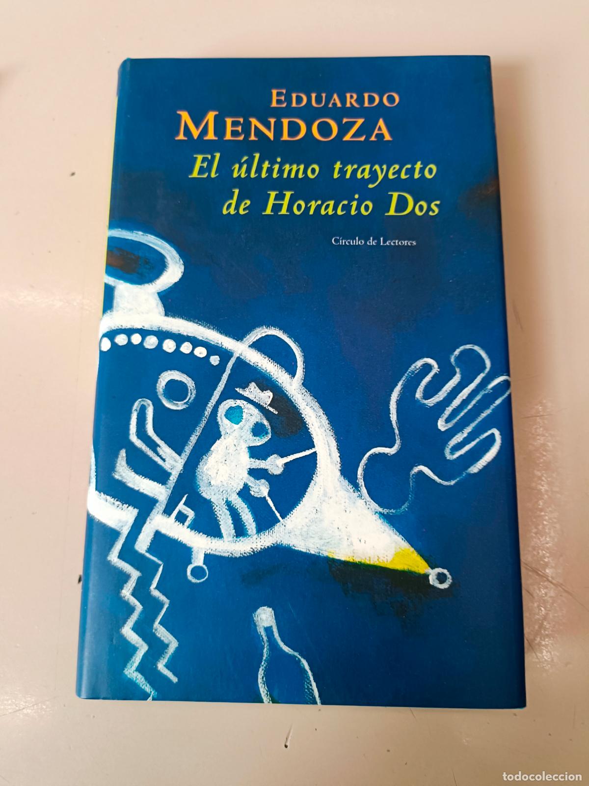 Libros de segunda mano: &rdquo;El &uacute;ltimo trayecto de Horacio Dos&rdquo; Eduardo Mendoza - Foto 1