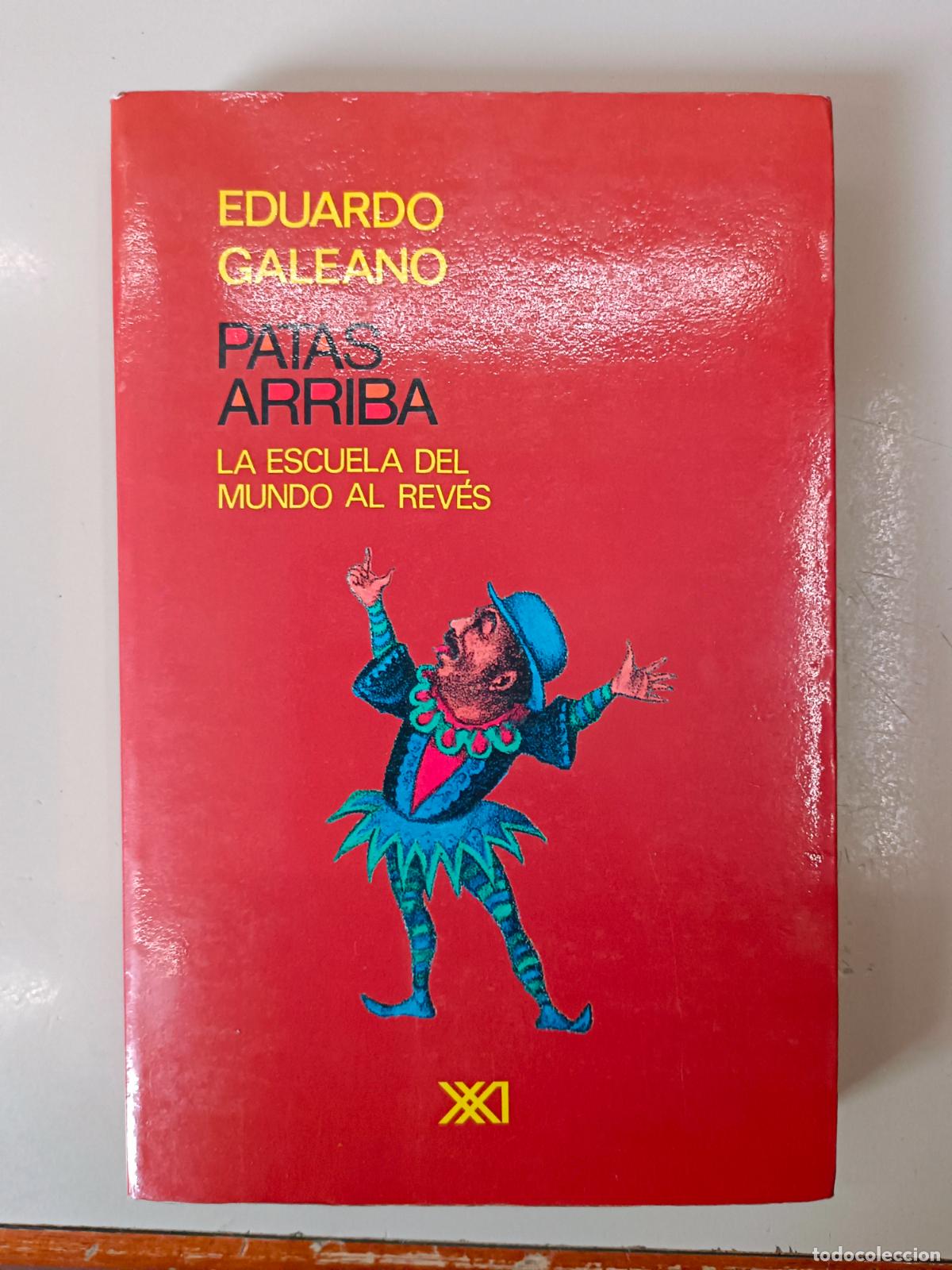 Libros de segunda mano: &rdquo;Patas Arriba&rdquo;. Eduardo Galeano - Foto 1