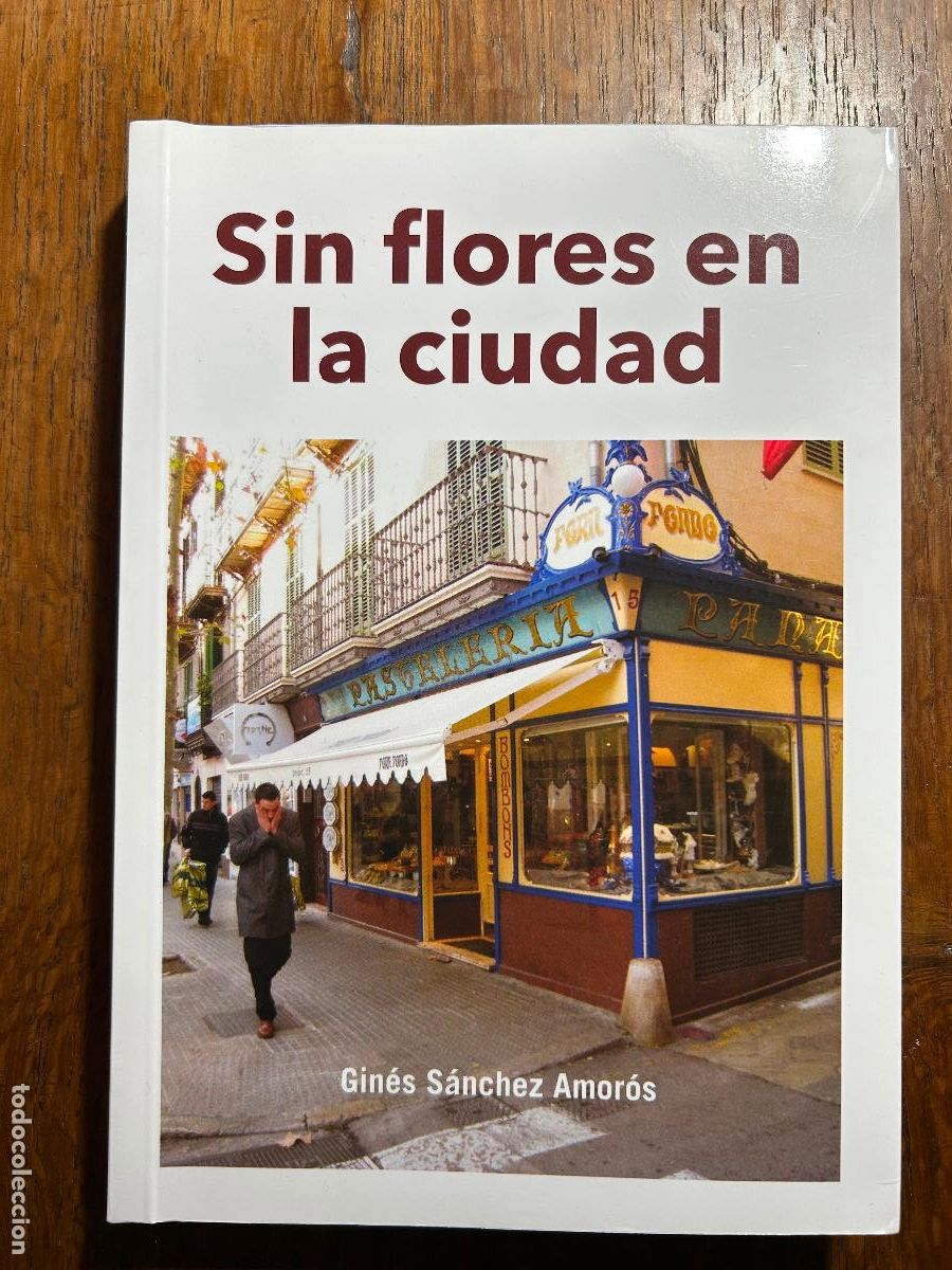 Gebrauchte B&uuml;cher: Sin flores en la ciudad. Gin&eacute;s S&aacute;nchez Amor&oacute;s, Palma de Mallorca, 2022